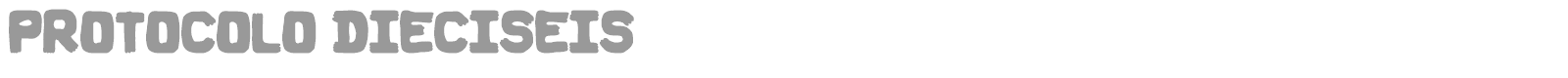 Protocolo Dieciseis font preview